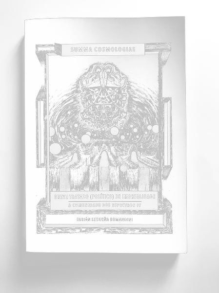 SUMMA COSMOLOGIAE. BREVE TRATADO (POLÍTICO) DE IIMORTALIDADE