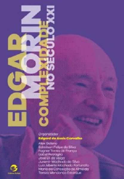 EDGAR MORIN, COMPLEXIDADE NO SÉCULO XXI