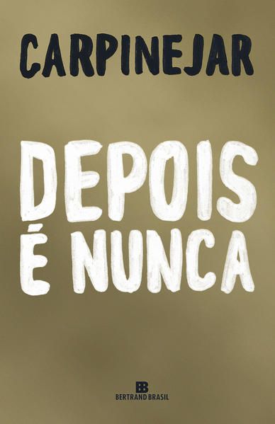 DEPOIS É NUNCA