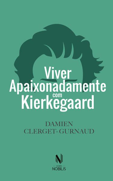VIVER APAIXONADAMENTE COM KIERKEGAARD