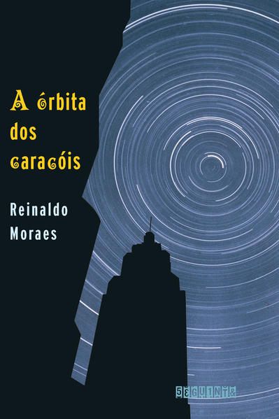 A ÓRBITA DOS CARACÓIS (NOVA EDIÇÃO)