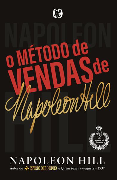 O MÉTODO DE VENDAS DE NAPOLEON HILL