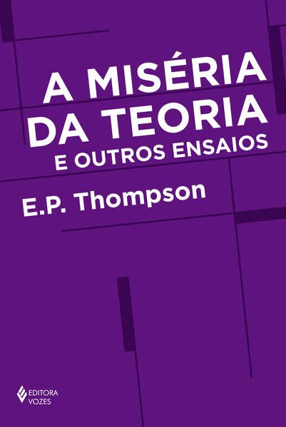 A MISÉRIA DA TEORIA E OUTROS ENSAIOS
