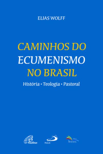 CAMINHOS DO ECUMENISMO NO BRASIL