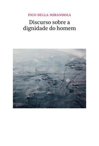 DISCURSO SOBRE A DIGNIDADE DO HOMEM