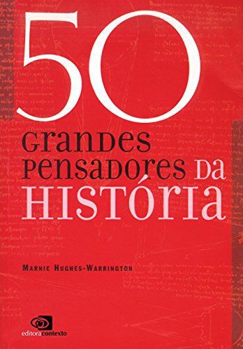 50 GRANDES PENSADORES DA HISTORIA