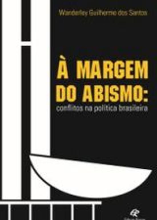 A MARGEM DO ABISMO - CONFLITOS NA POLITICA BRASILE