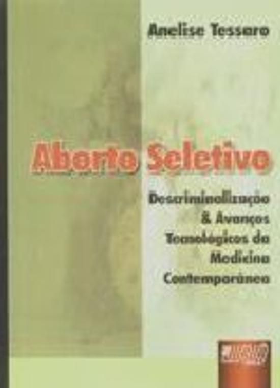 ABORTO SELETIVO - DESCRIMINALIZACAO & AVANCOS TECN