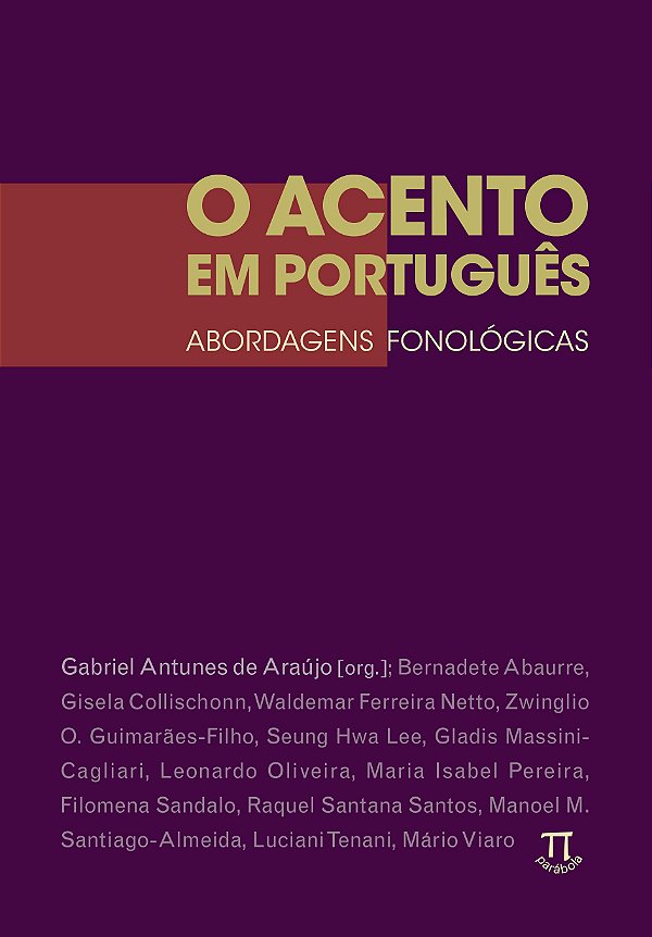 O ACENTO EM PORTUGUÊS. ABORDAGENS FONOLÓGICAS- VOLUME I
