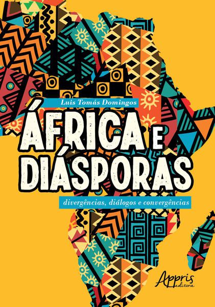 ÁFRICA E DIÁSPORAS: DIVERGÊNCIAS, DIÁLOGOS E CONVERGÊNCIAS