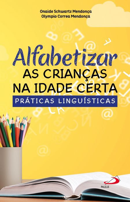 ALFABETIZAR AS CRIANÇAS NA IDADE CERTA