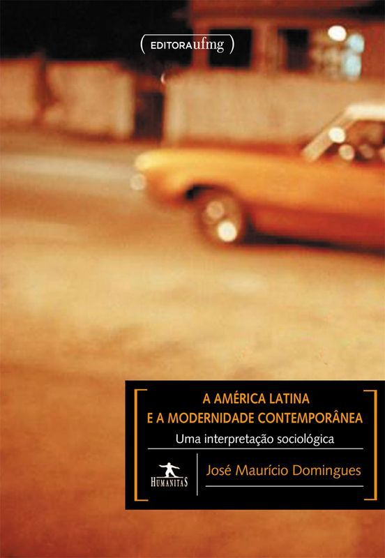 AMERICA LATINA E A MODERNIDADE CONTEMPORANEA - UMA