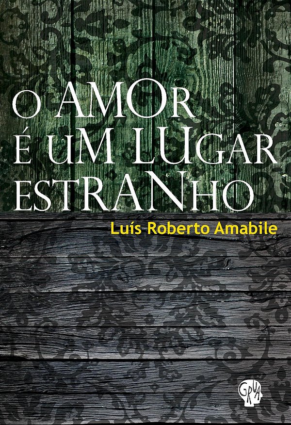 AMOR É UM LUGAR ESTRANHO, O