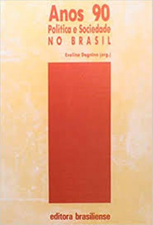ANOS 90, OS - POLITICA E SOCIEDADE NO BRASIL