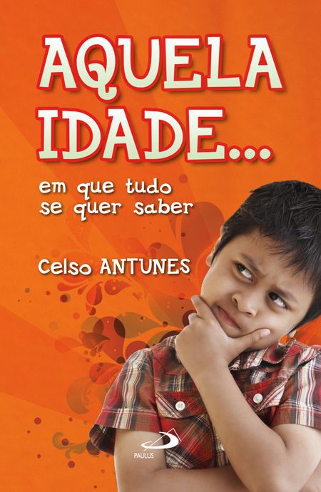 AQUELA IDADE... EM QUE TUDO SE QUER SABER