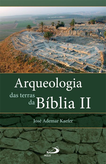 ARQUEOLOGIA DAS TERRAS DA BÍBLIA II