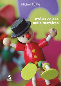 ATÉ AS COISAS MAIS RASTEIRAS