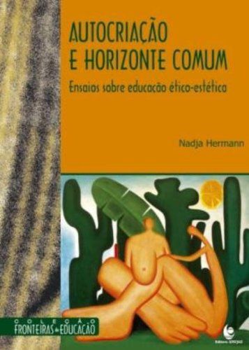 AUTOCRIACAO E HORIZONTE COMUM - ENSAIOS SOBRE EDUC
