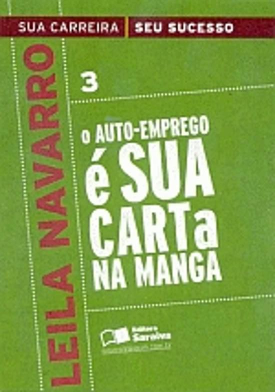 AUTO-EMPREGO E SUA CARTA NA MANGA, O - V. 03