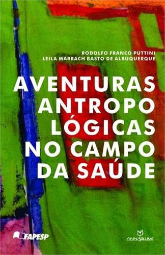 AVENTURAS ANTROPOLOGICAS NO CAMPO DA SAUDE