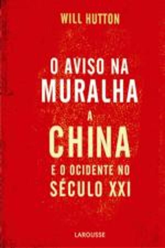 AVISO NA MURALHA, O - A CHINA E O OCIDENTE NO SECU