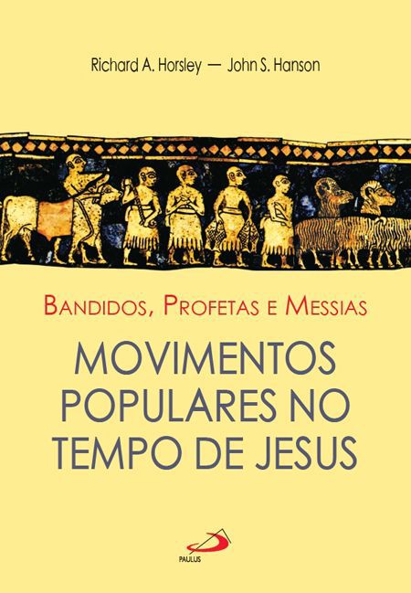 BANDIDOS, PROFETAS E MESSIAS