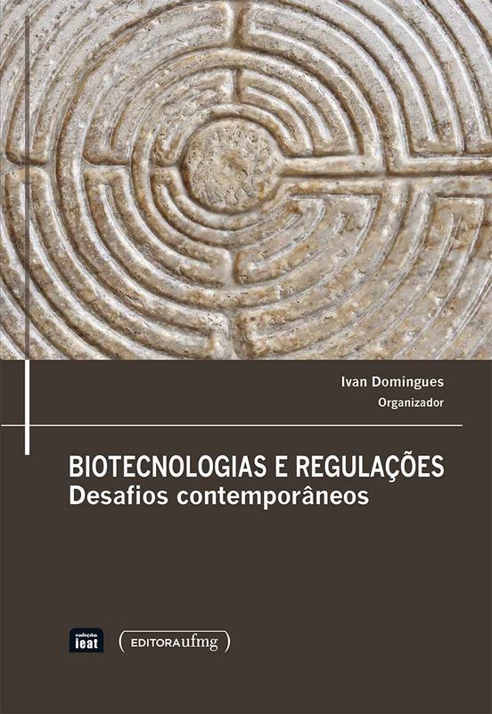 BIOTECNOLOGIAS E REGULACOES - DESAFIOS CONTEMPORAN