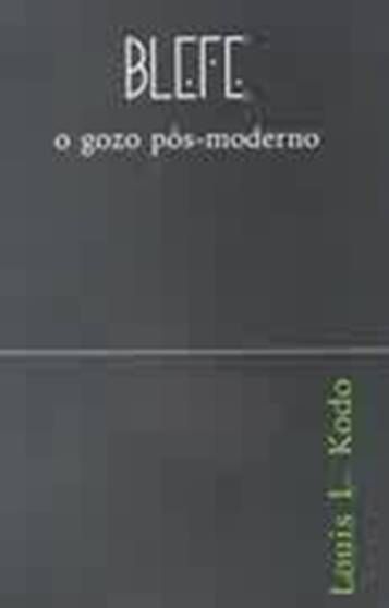 BLEFE - O GOZO POS-MODERNO