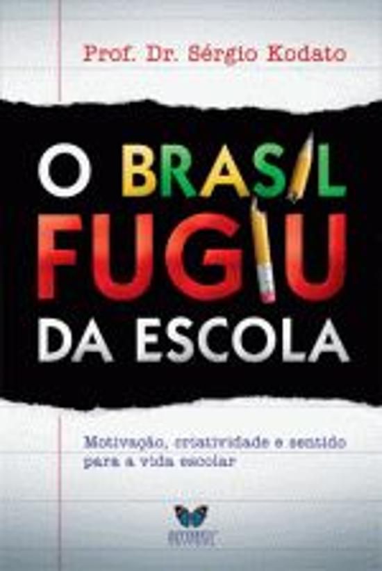 BRASIL FUGIU DA ESCOLA, O