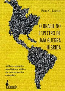 O BRASIL NO ESPECTRO DE UMA GUERRA HÍBRIDA
