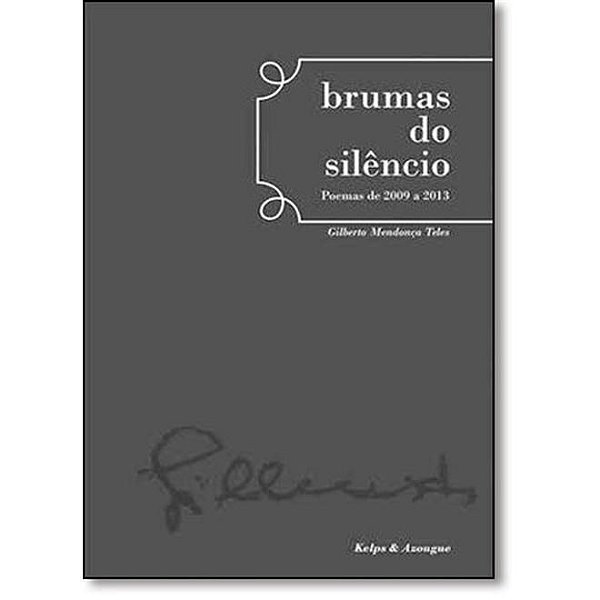 BRUMAS DO SILENCIO - POEMAS DE 2009 A 2013