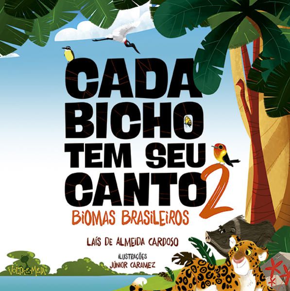 CADA BICHO TEM SEU CANTO - 2 - BIOMAS BRASILEIROS