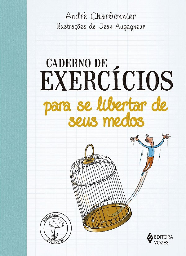CADERNO DE EXERCÍCIOS PARA SE LIBERTAR DE SEUS MEDOS