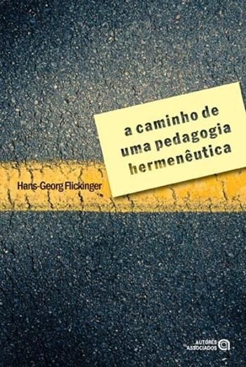 CAMINHO DE UMA PEDAGOGIA HERMENEUTICA, A