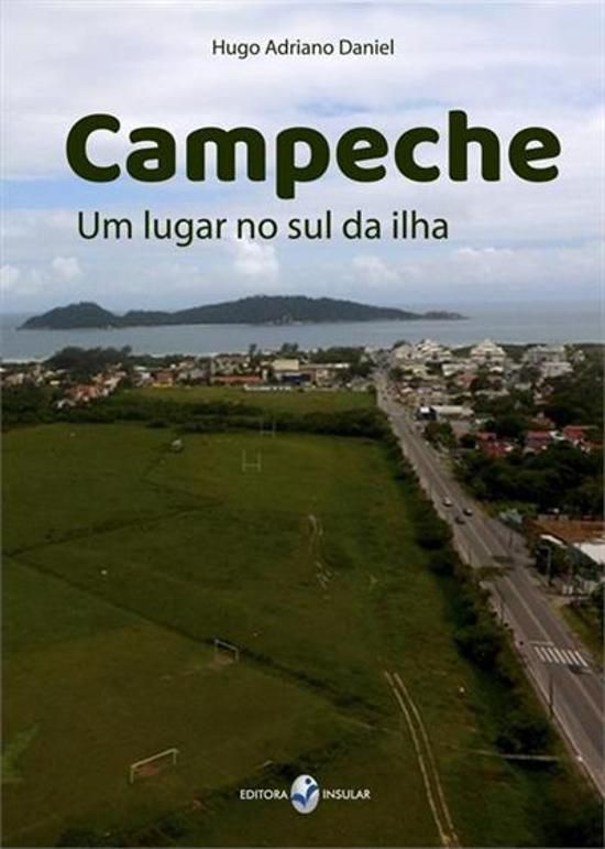 CAMPECHE - UM LUGAR NO SUL DA ILHA