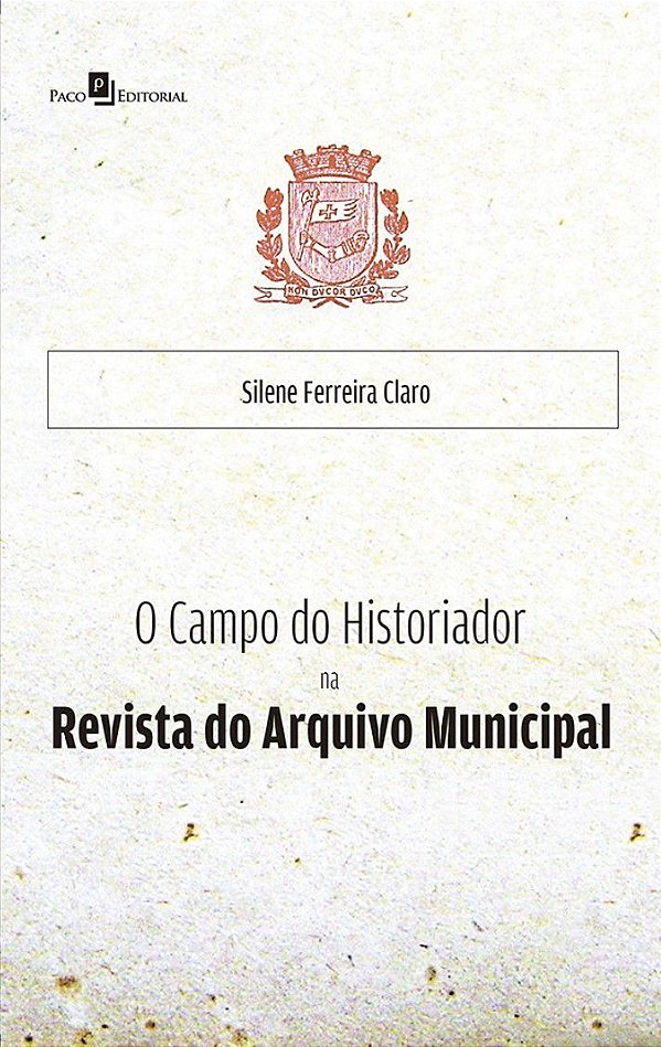 O CAMPO DO HISTORIADOR NA REVISTA DO ARQUIVO MUNICIPAL