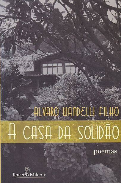 CASA DA SOLIDAO, A - POEMAS