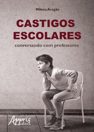 CASTIGOS ESCOLARES: CONVERSANDO COM PROFESSORES