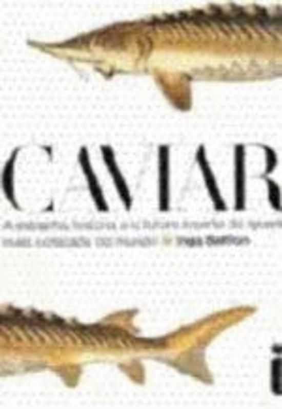 CAVIAR - A ESTRANHA HISTORIA E O FUTURO INCERTO DA