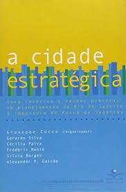 CIDADE ESTRATEGICA, A - NOVA RETORICA E VELHAS PRA