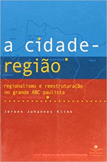 CIDADE-REGIAO, A - REGIONALISMO E REESTRUTURACAO