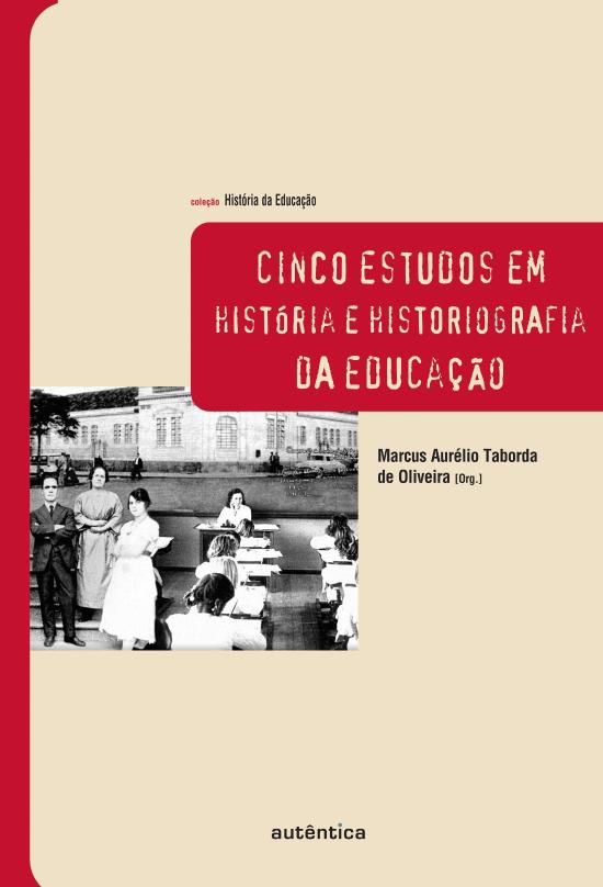 CINCO ESTUDOS EM HISTORIA E HISTORIOGRAFIA DA EDUC