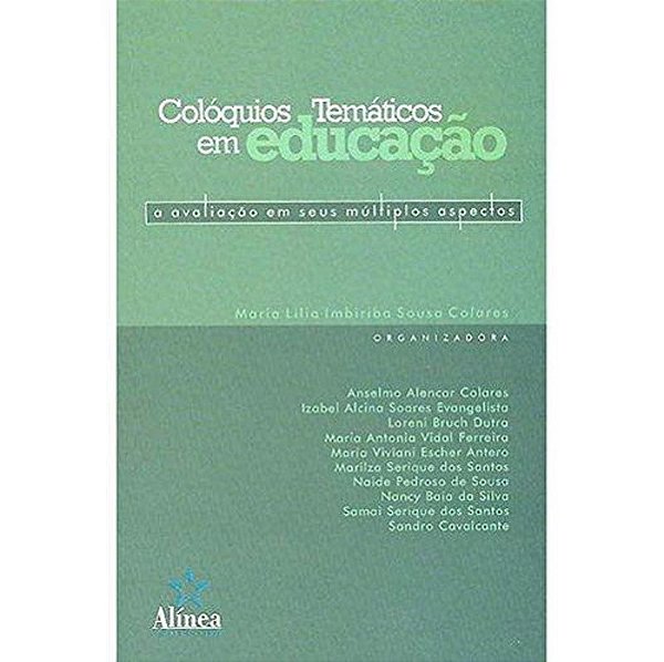 COLOQUIOS TEMATICOS EM EDUCACAO - A AVALIACAO EM S