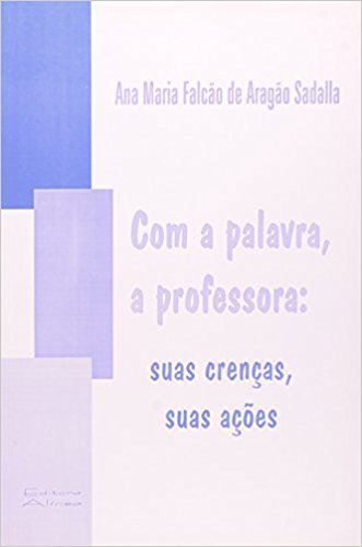 COM A PALAVRA, A PROFESSORA: SUAS CRENCAS, SUAS...