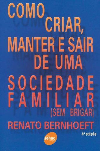 COMO CRIAR, MANTER E SAIR DE UMA SOCIEDADE FAMILIA