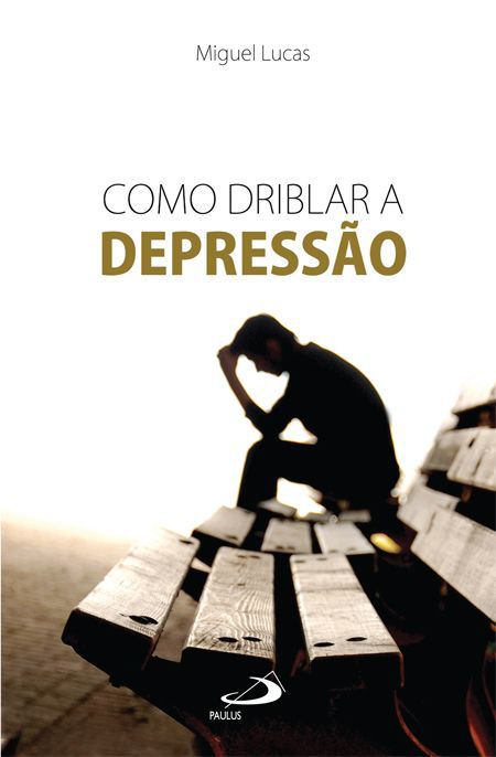 COMO DRIBLAR A DEPRESSÃO