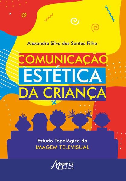 COMUNICAÇÃO ESTÉTICA DA CRIANÇA