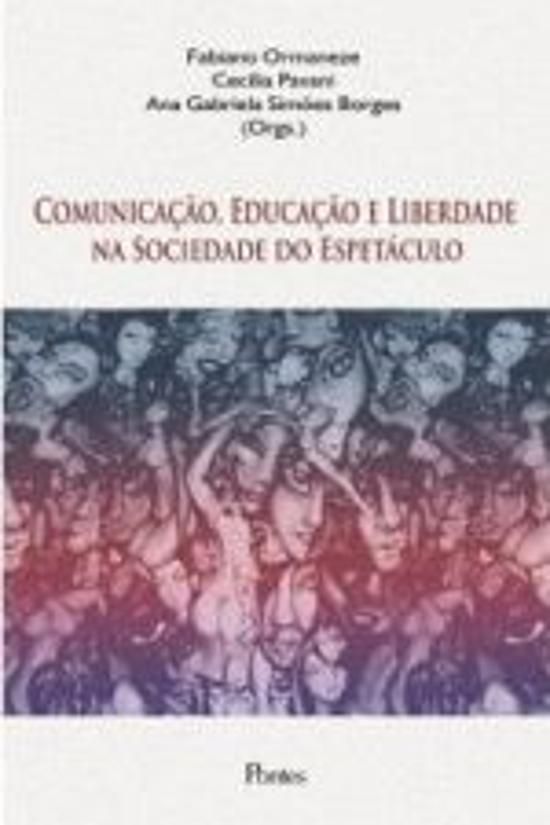 COMUNICACAO, EDUCACAO E LIBERDADE NA SOCIEDADE DO