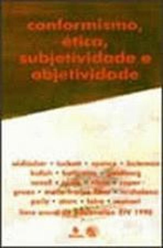 CONFORMISMO, ETICA, SUBJETIVIDADE E OBJETIVIDADE