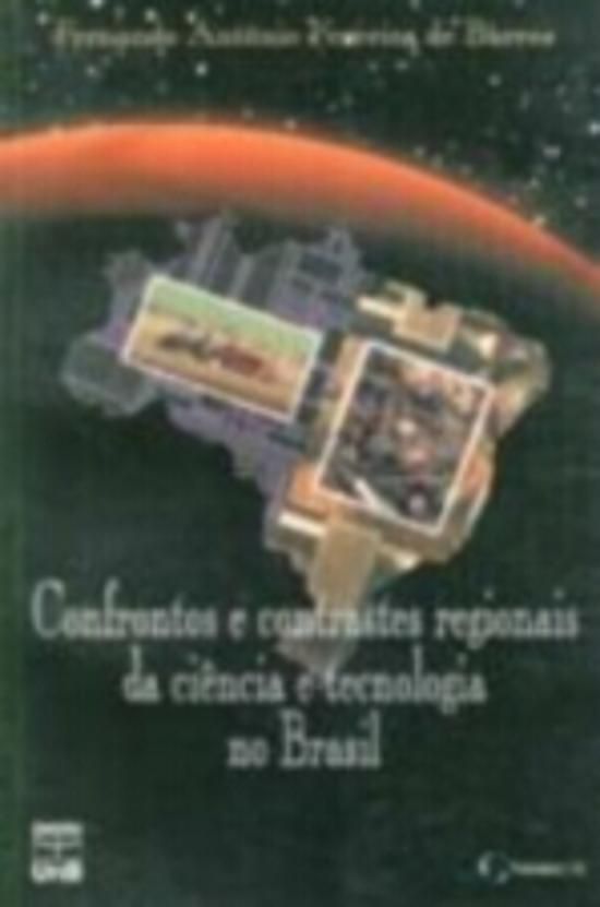 CONFRONTOS E CONTRASTES REGIONAIS DA CIENCIA E TEC